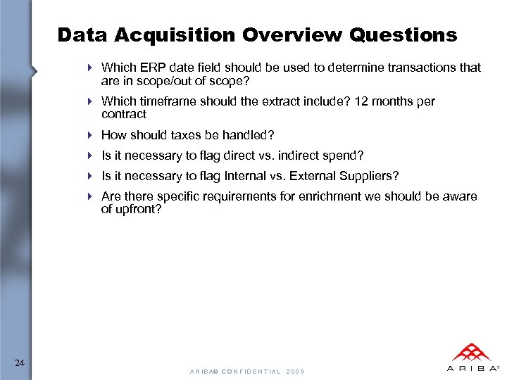 Data Acquisition Overview Questions 4 Which ERP date field should be used to determine