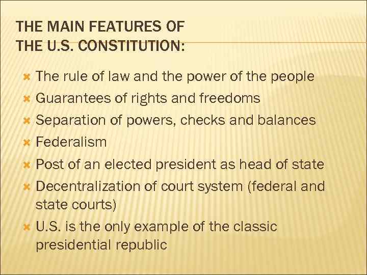 THE MAIN FEATURES OF THE U. S. CONSTITUTION: The rule of law and the