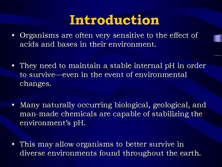 Introduction • Organisms are often very sensitive to the effect of acids and bases