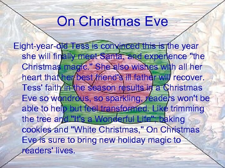 On Christmas Eve Eight-year-old Tess is convinced this is the year she will finally