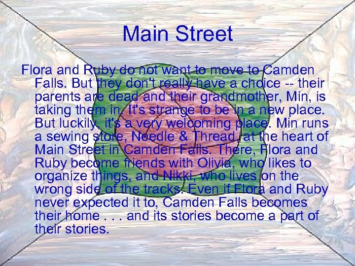 Main Street Flora and Ruby do not want to move to Camden Falls. But