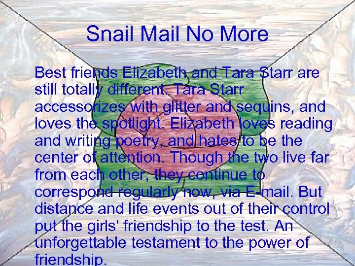 Snail Mail No More Best friends Elizabeth and Tara Starr are still totally different.