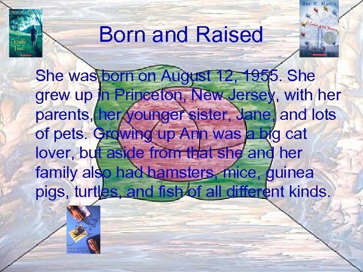 Born and Raised She was born on August 12, 1955. She grew up in