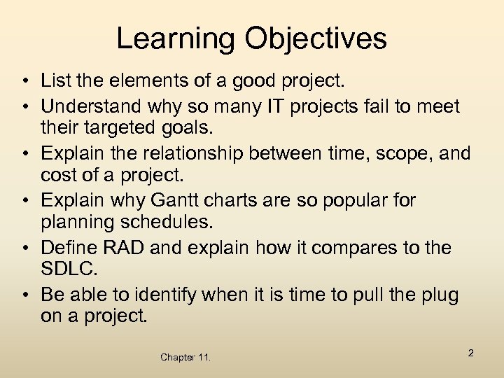 Learning Objectives • List the elements of a good project. • Understand why so