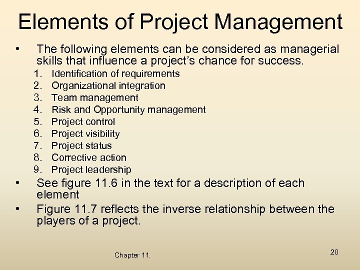 Elements of Project Management • The following elements can be considered as managerial skills