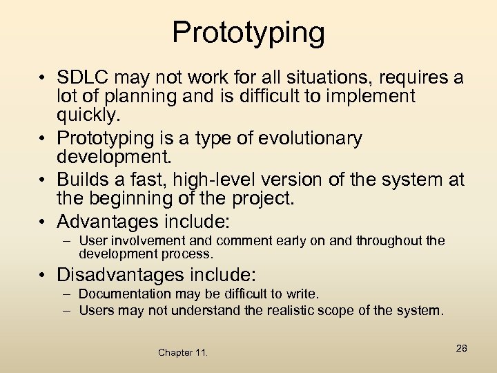 Prototyping • SDLC may not work for all situations, requires a lot of planning