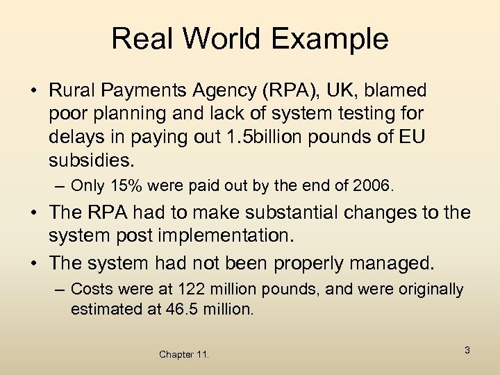 Real World Example • Rural Payments Agency (RPA), UK, blamed poor planning and lack