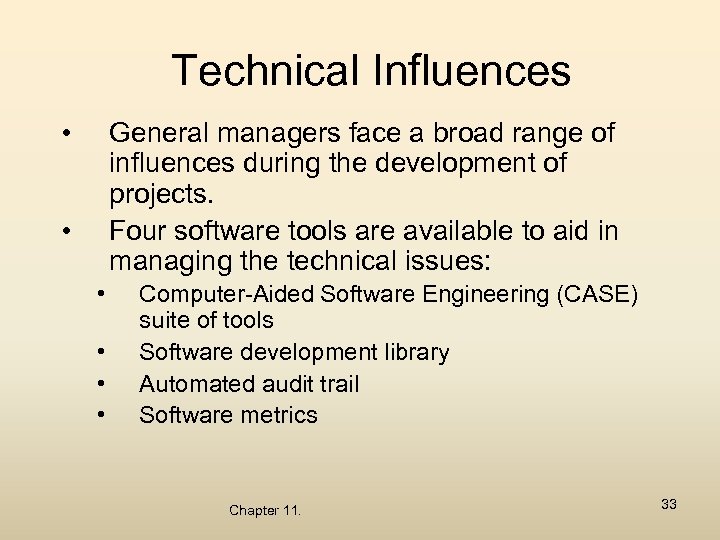 Technical Influences • General managers face a broad range of influences during the development