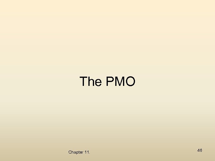 The PMO Chapter 11. 46 