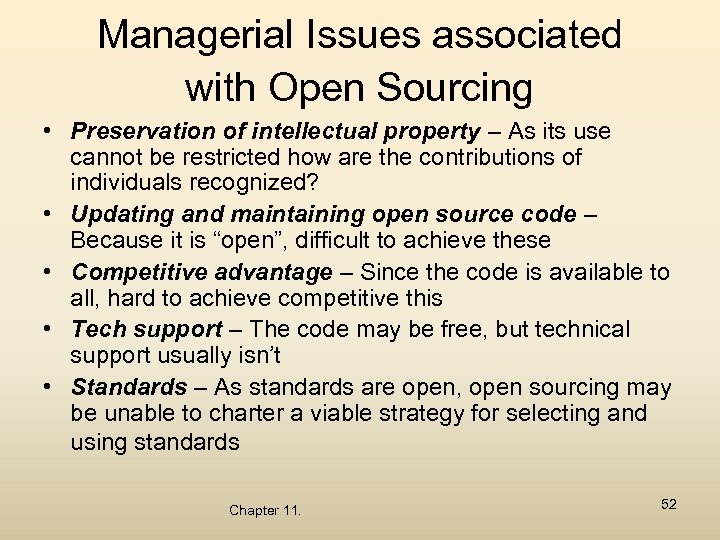 Managerial Issues associated with Open Sourcing • Preservation of intellectual property – As its