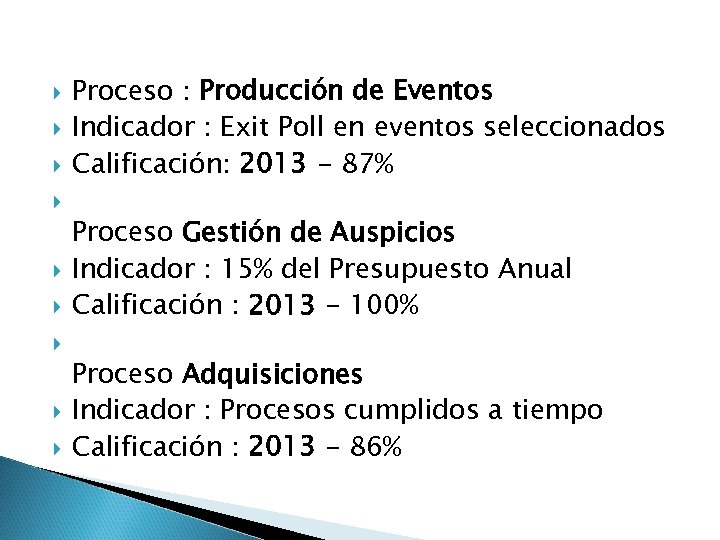  Proceso : Producción de Eventos Indicador : Exit Poll en eventos seleccionados Calificación: