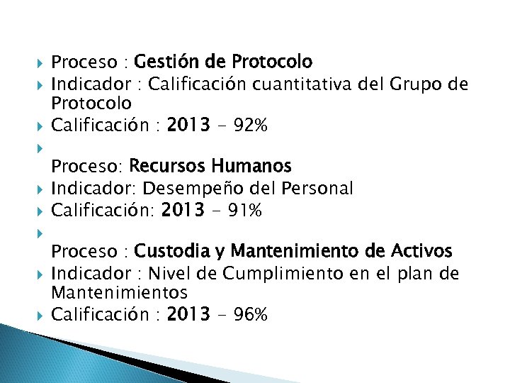  Proceso : Gestión de Protocolo Indicador : Calificación cuantitativa del Grupo de Protocolo