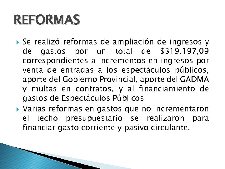 REFORMAS Se realizó reformas de ampliación de ingresos y de gastos por un total