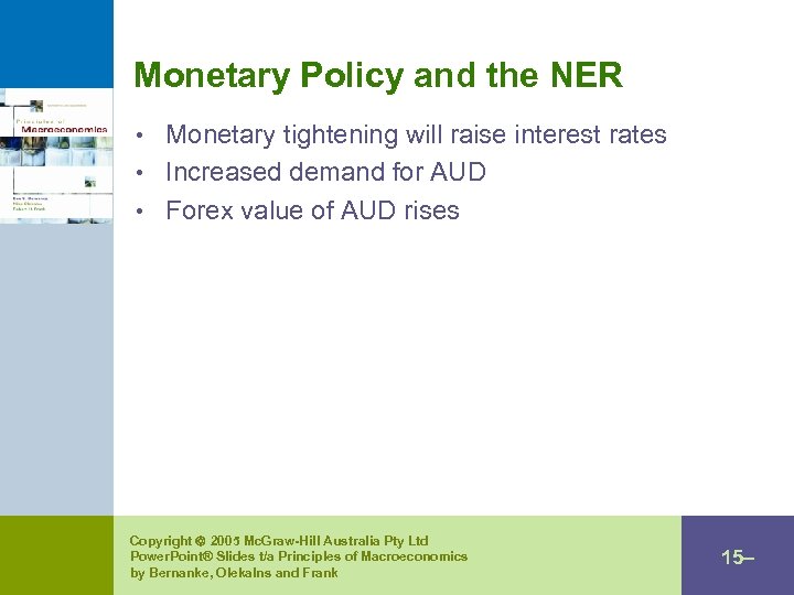 Monetary Policy and the NER • Monetary tightening will raise interest rates • Increased