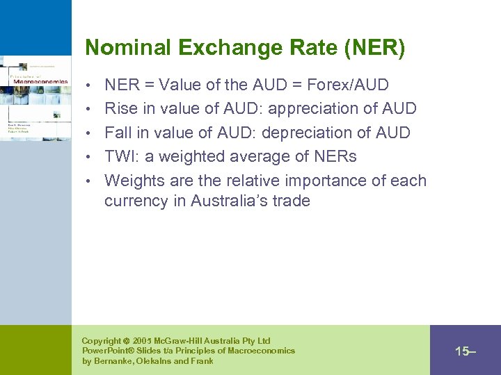 Nominal Exchange Rate (NER) • NER = Value of the AUD = Forex/AUD •