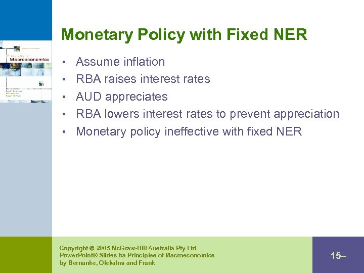 Monetary Policy with Fixed NER • Assume inflation • RBA raises interest rates •