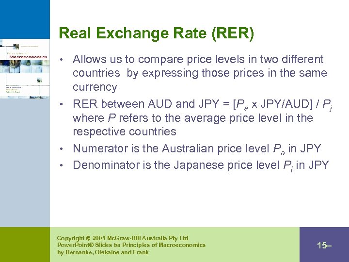Real Exchange Rate (RER) • Allows us to compare price levels in two different