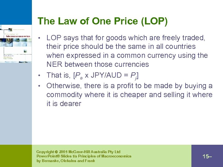 The Law of One Price (LOP) • LOP says that for goods which are