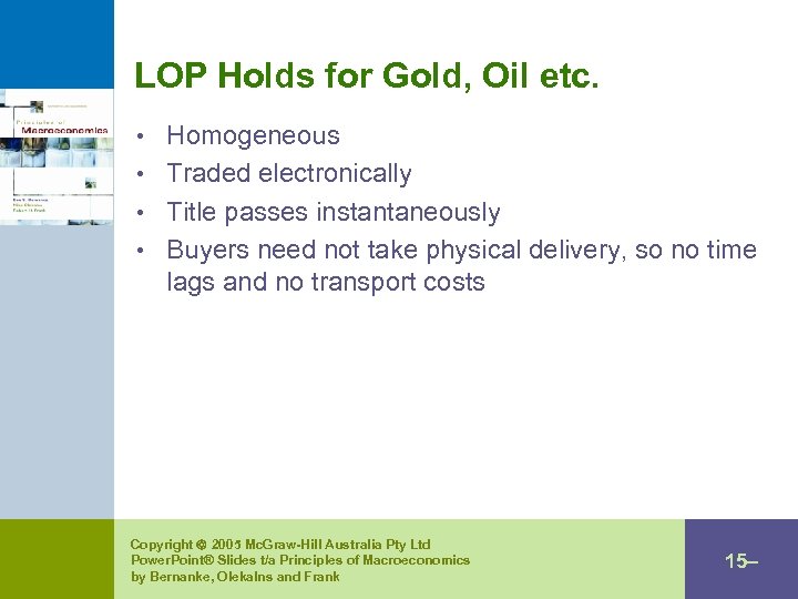 LOP Holds for Gold, Oil etc. • Homogeneous • Traded electronically • Title passes
