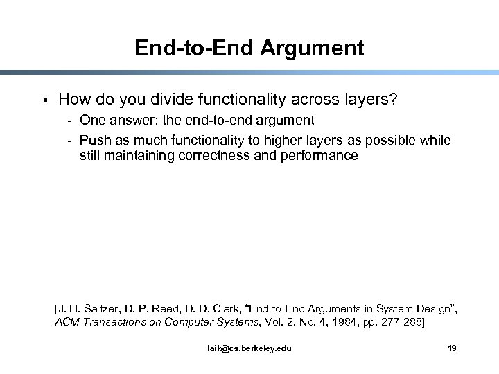 End-to-End Argument § How do you divide functionality across layers? - One answer: the