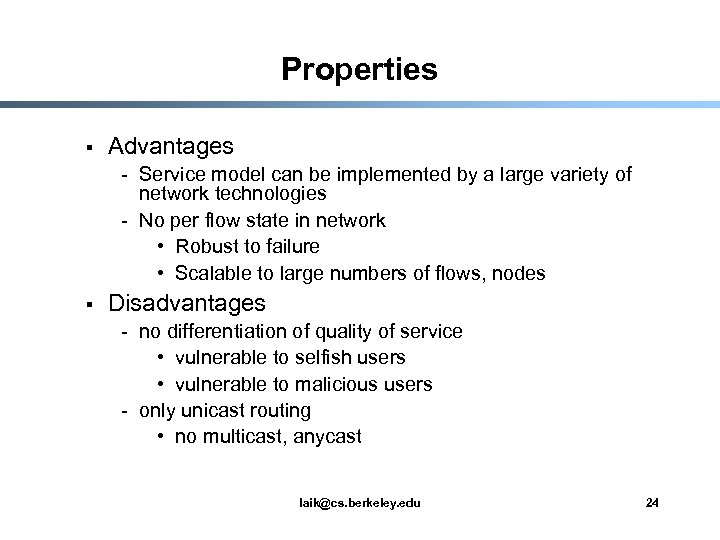 Properties § Advantages - Service model can be implemented by a large variety of