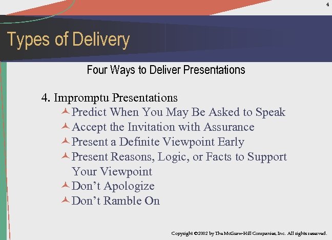 4 Types of Delivery Four Ways to Deliver Presentations 4. Impromptu Presentations ©Predict When