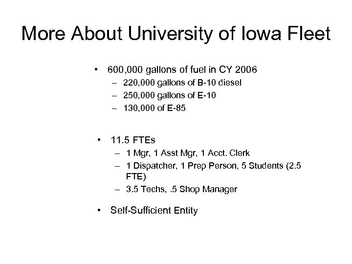 More About University of Iowa Fleet • 600, 000 gallons of fuel in CY