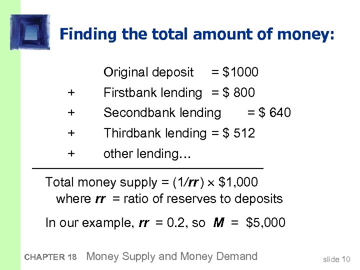 Finding the total amount of money: Original deposit = $1000 + Firstbank lending =