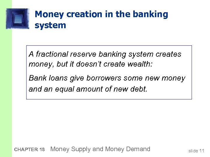 Money creation in the banking system A fractional reserve banking system creates money, but