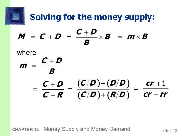 Solving for the money supply: where CHAPTER 18 Money Supply and Money Demand slide