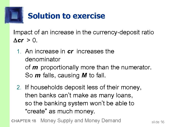 Solution to exercise Impact of an increase in the currency-deposit ratio cr > 0.