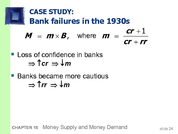 CASE STUDY: Bank failures in the 1930 s where § Loss of confidence in