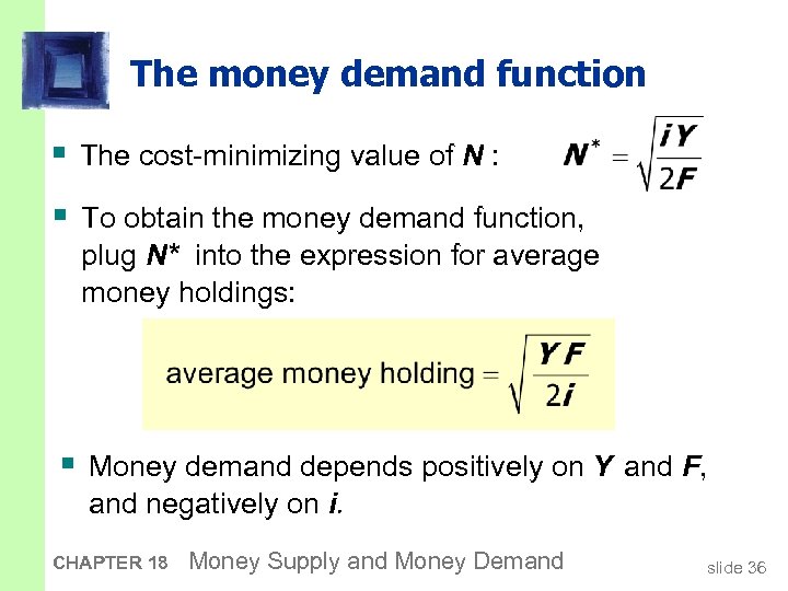 The money demand function § The cost-minimizing value of N : § To obtain