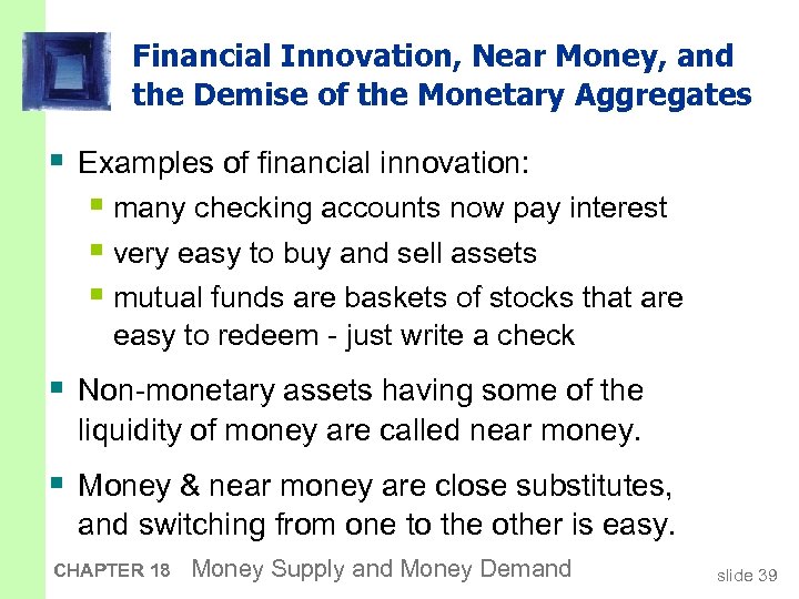 Financial Innovation, Near Money, and the Demise of the Monetary Aggregates § Examples of