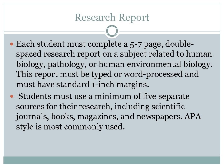 Research Report Each student must complete a 5 -7 page, double- spaced research report