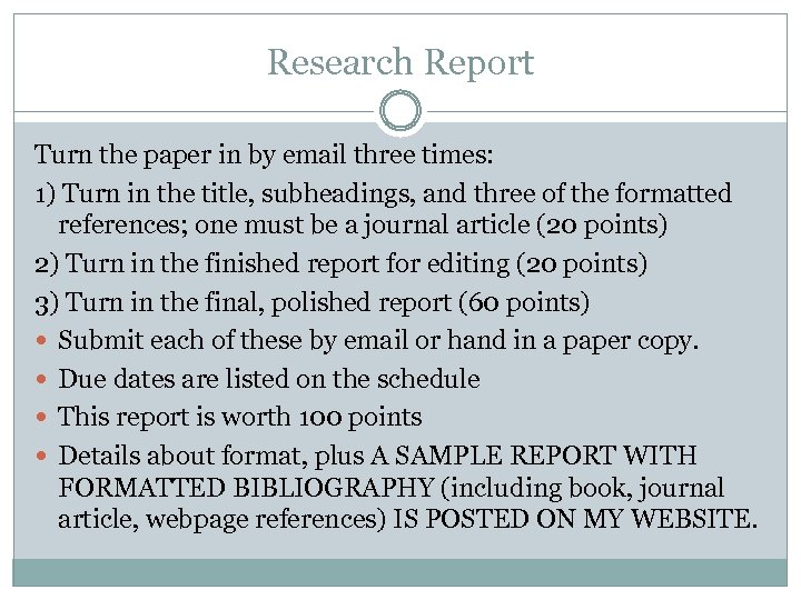 Research Report Turn the paper in by email three times: 1) Turn in the