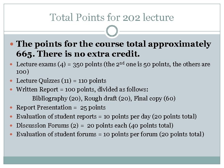 Total Points for 202 lecture The points for the course total approximately 665. There