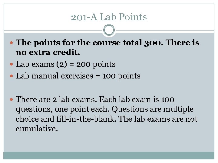 201 -A Lab Points The points for the course total 300. There is no