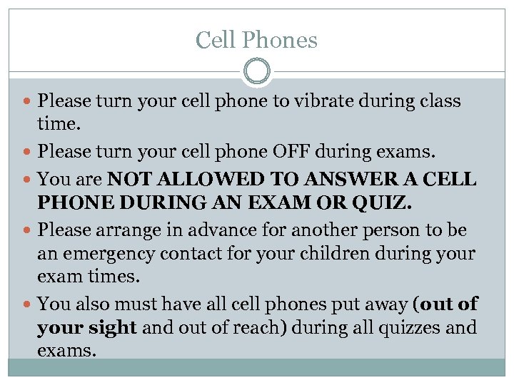 Cell Phones Please turn your cell phone to vibrate during class time. Please turn