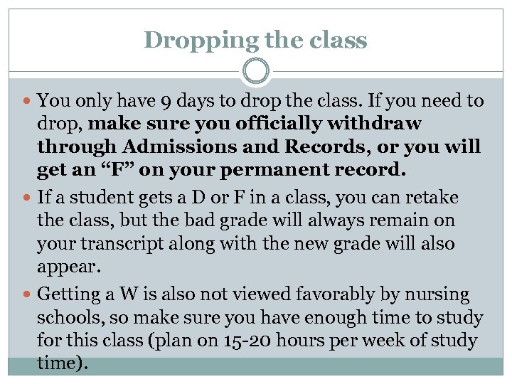 Dropping the class You only have 9 days to drop the class. If you