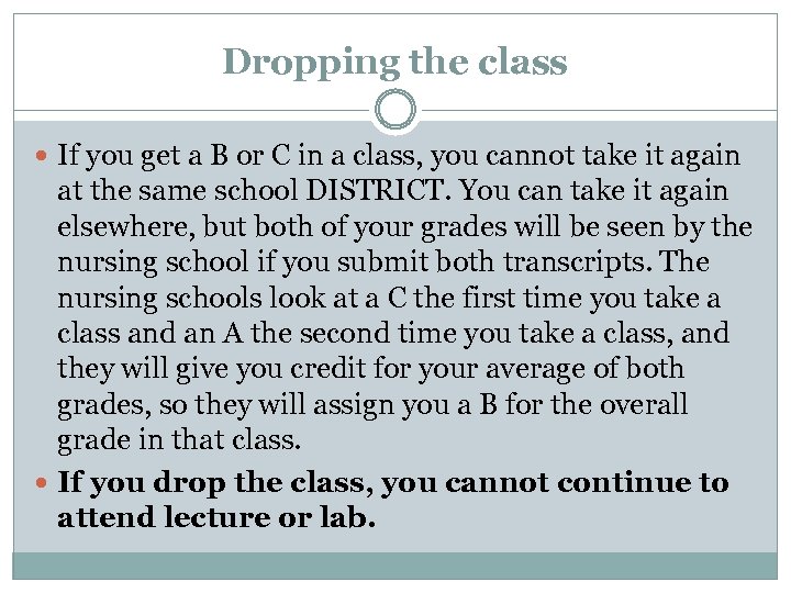 Dropping the class If you get a B or C in a class, you