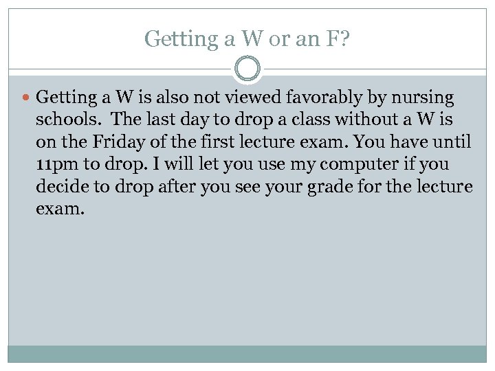 Getting a W or an F? Getting a W is also not viewed favorably