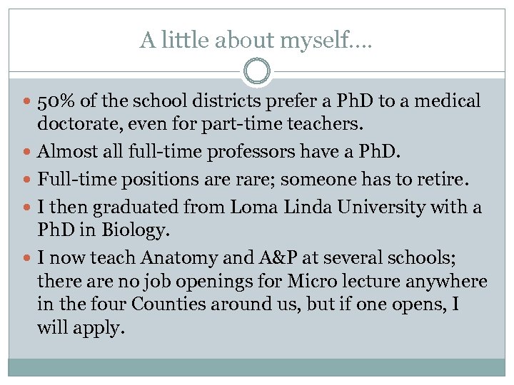 A little about myself…. 50% of the school districts prefer a Ph. D to