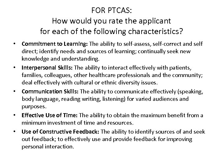 FOR PTCAS: How would you rate the applicant for each of the following characteristics?