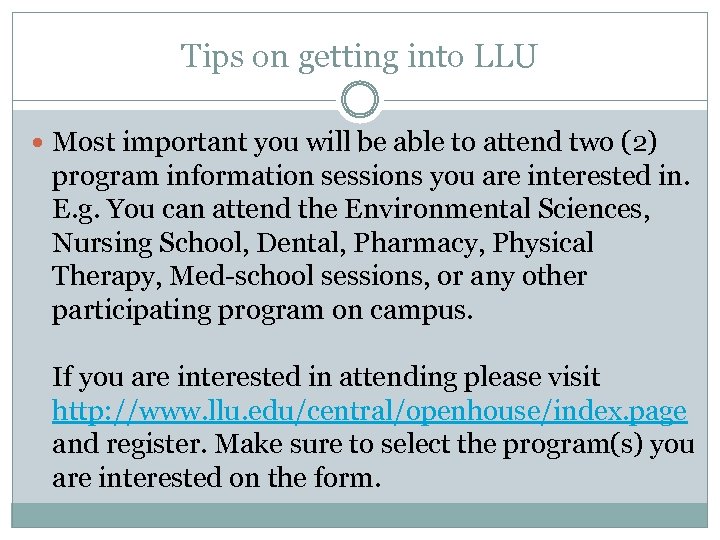 Tips on getting into LLU Most important you will be able to attend two