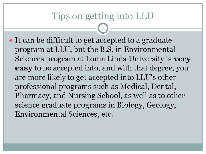 Tips on getting into LLU It can be difficult to get accepted to a