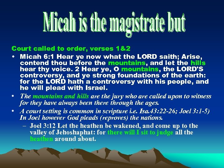 Court called to order, verses 1&2 • Micah 6: 1 Hear ye now what