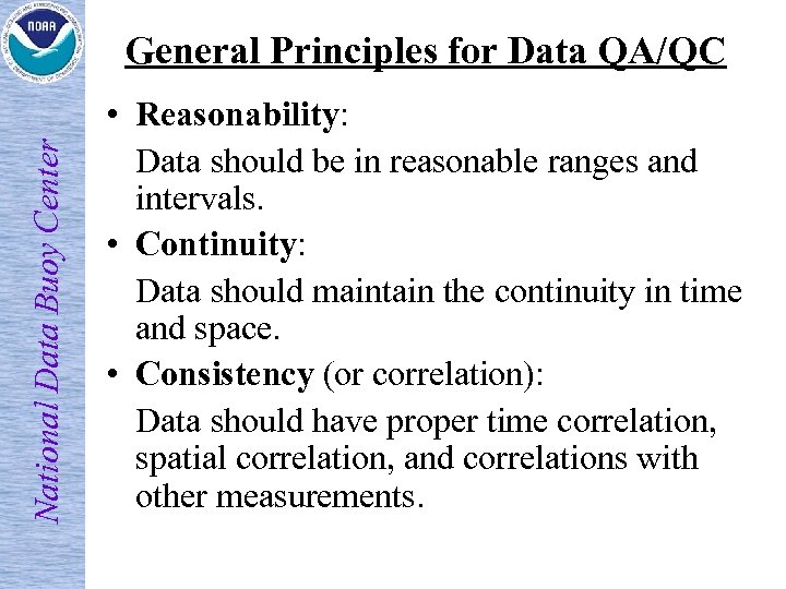 National Data Buoy Center General Principles for Data QA/QC • Reasonability: Data should be