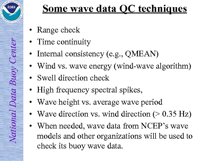 National Data Buoy Center Some wave data QC techniques • • • Range check