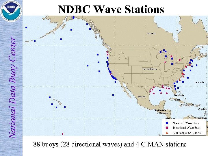 National Data Buoy Center NDBC Wave Stations 88 buoys (28 directional waves) and 4